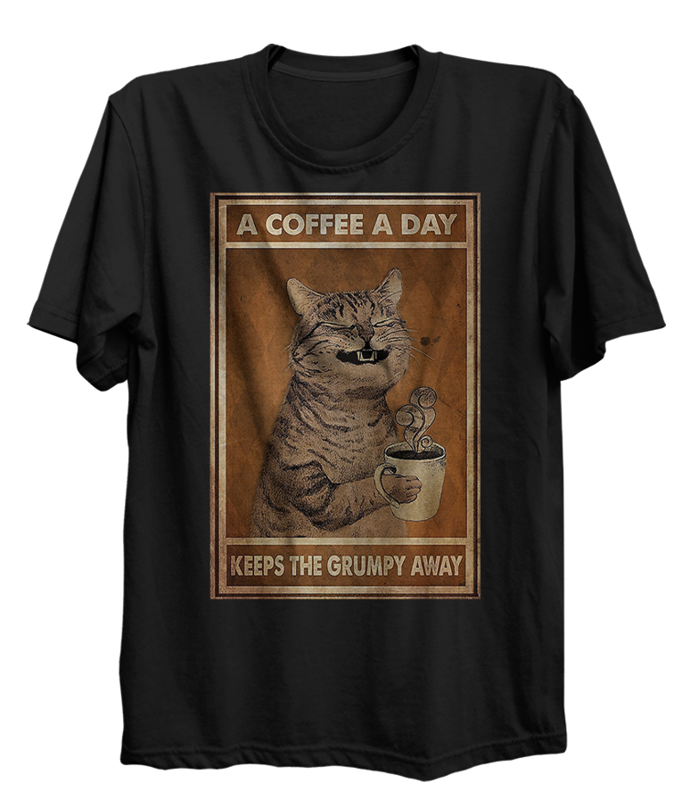A Coffee A Day Keeps The Grumpy Away Funny Cute Cat Life Style