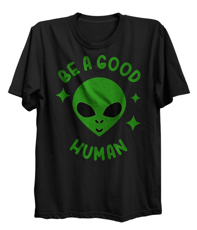 Alien Be a Good Human