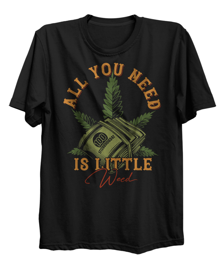 All You Need is a Little Weed